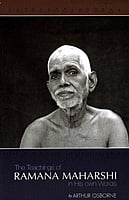 Teachings of Sri Ramana Maharshi in His own Words Teachings of Sri Ramana Maharshi in His own Words