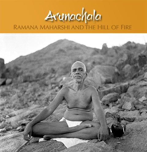 Arunachala - Ramana Maharshi and the Hill of Fire