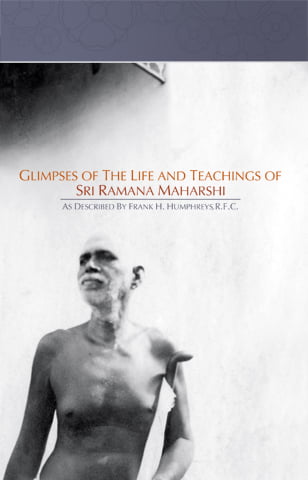 Glimpses of the Life and Teachings of Sri Ramana Maharshi Glimpses of the Life and Teachings of Sri Ramana Maharshi
