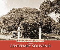 Sri Ramanasramam - Centenary Souvenir Sri Ramanasramam - Centenary Souvenir