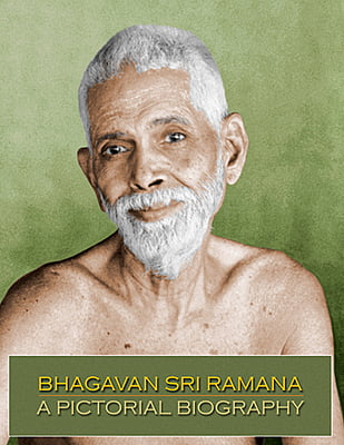 Bhagavan Sri Ramana - a Pictorial Biography