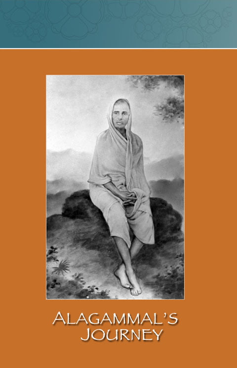 Alagammal's Journey - A Sadhana Katha Alagammal's Journey - A Sadhana Katha