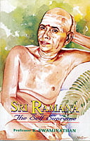 Sri Ramana, The Self Supreme