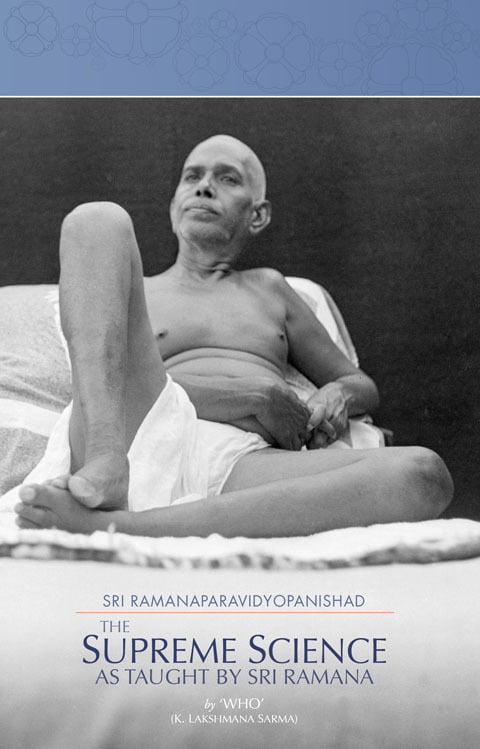 The Supreme Science as Taught by Sri Ramana - Sri Ramanaparavidyopanishad The Supreme Science as Taught by Sri Ramana - Sri Ramanaparavidyopanishad