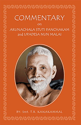 Commentary on Arunachala Stuti Panchakam and Upadesa Nun Malai